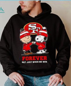 Go 49ers Peanuts Snoopy and Charlie Brown San Francisco 49ers Forever Not Just When We Win 2024 shirt