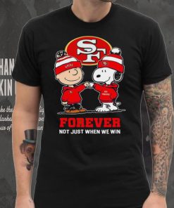 Go 49ers Peanuts Snoopy and Charlie Brown San Francisco 49ers Forever Not Just When We Win 2024 shirt