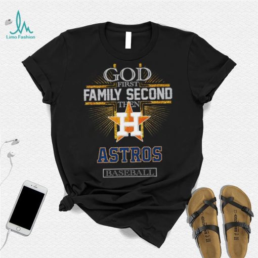 God First Family Second Then Astros Basketball Shirt