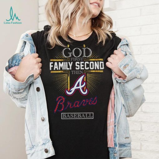 God First Family Second Then Braves Basketball Shirt