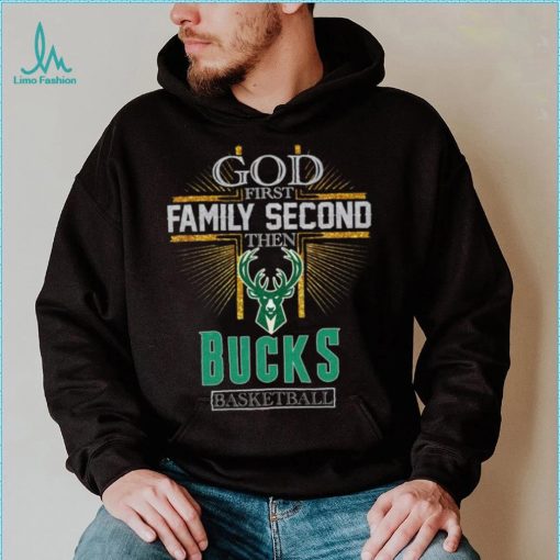 God First Family Second Then Bucks Basketball Shirt