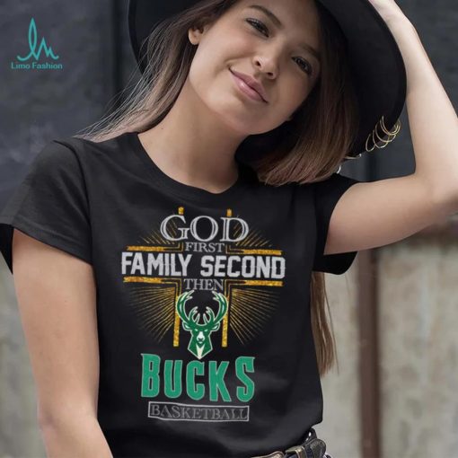 God First Family Second Then Bucks Basketball Shirt