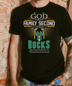 God First Family Second Then Bucks Basketball Shirt