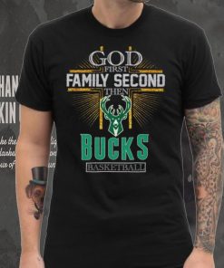 God First Family Second Then Bucks Basketball Shirt