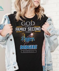 God First Family Second Then Dodgers Basketball Shirt