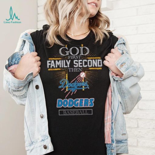 God First Family Second Then Dodgers Basketball Shirt