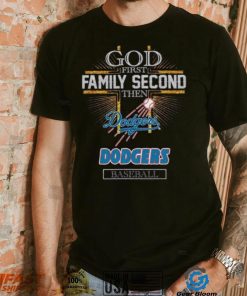 God First Family Second Then Dodgers Basketball Shirt