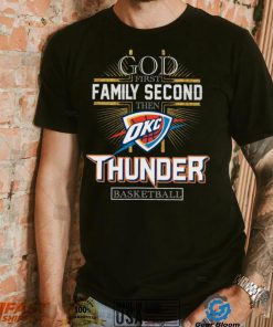 God First Family Second Then Thunder Basketball Shirt