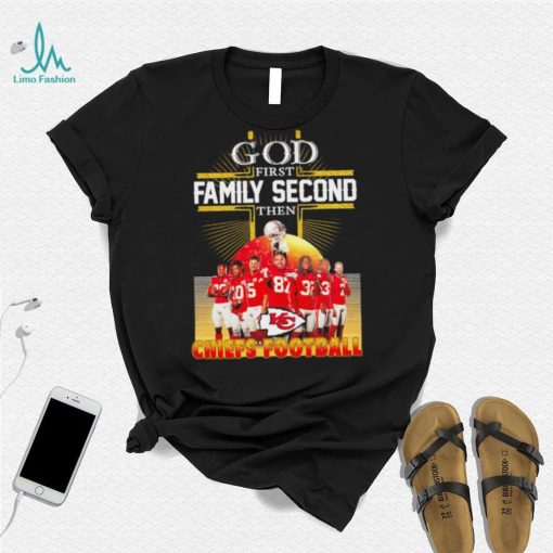 God first family second then Kansas City Chiefs football famous players poster shirt