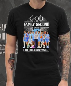 God first family second then Tar Heels basketball famous players logo shirt