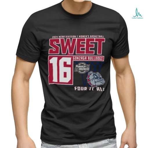 Gonzaga Bulldogs Sweet 16 DI Women’s Basketball Four It All 2024 Shirt
