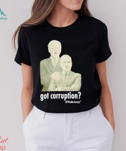 Got Corruption Walkaway Joe and Hunter Biden shirt