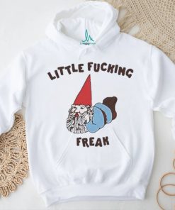 Gotfunny Little Fucking Freak T Shirt