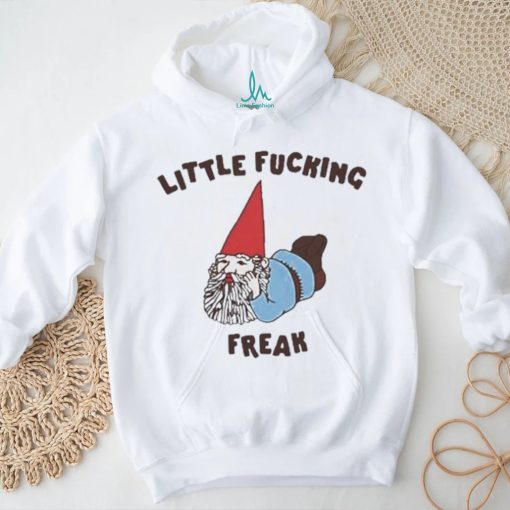 Gotfunny Little Fucking Freak T Shirt