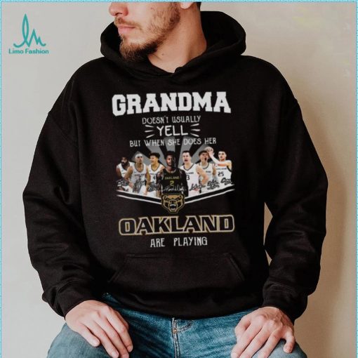 Grandma Doesn’t Usually Yell But When She Does Her Oakland Are Playing Shirt