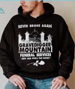 Gravedigger mountain funeral services stop and smell the roses shirt