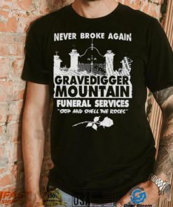 Gravedigger mountain funeral services stop and smell the roses shirt