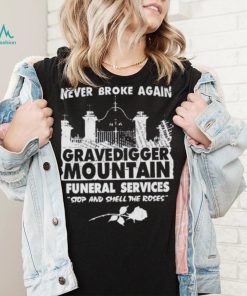 Gravedigger mountain funeral services stop and smell the roses shirt