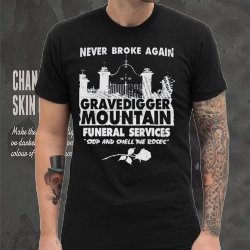 Gravedigger mountain funeral services stop and smell the roses shirt