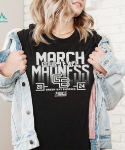 Green Bay Phoenix women’s basketball 2024 March Madness Four It All NCAA Tournament Bound shirt