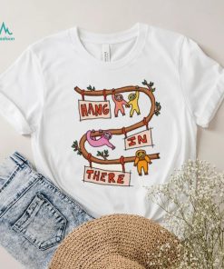 Hang In There Tee Ethically Made T Shirt