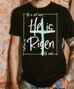 He Is Risen As He Said Christian Easter Day Shirt