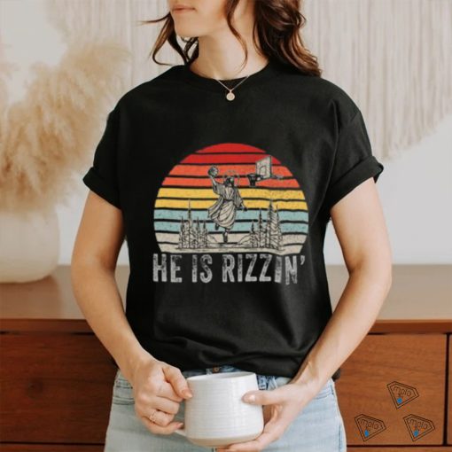 He Is Rizzin Funny Basketball Retro Christian Religious T shirt