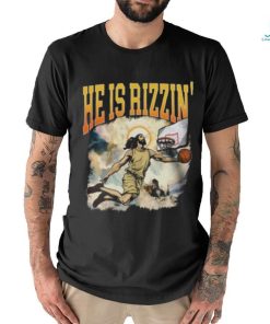 He Is Rizzin Funny Easter Jesus Playing Basketball He Is Rizzin T shirt