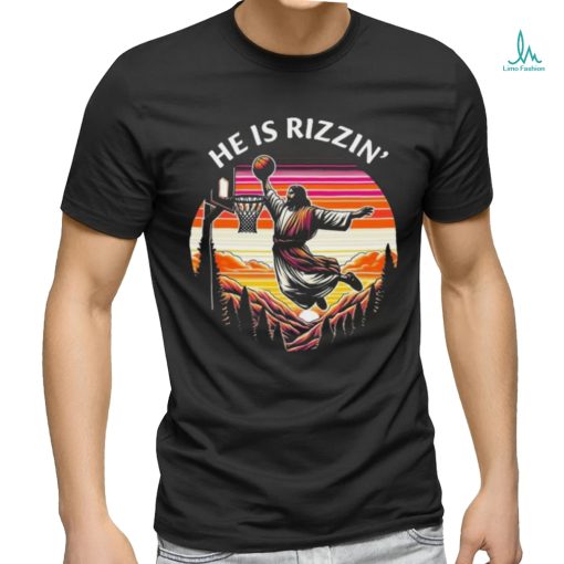 He Is Rizzin Jesus Basketball Easter Christian Shirt