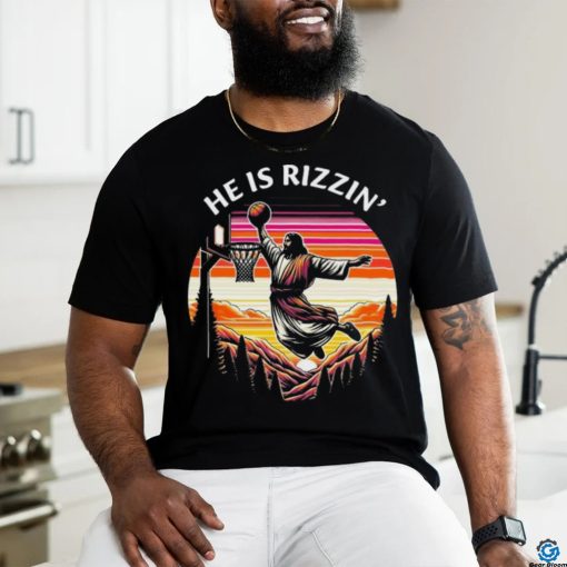 He Is Rizzin Jesus Basketball Easter Christian Shirt