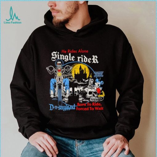 He rides alone single rider shirt