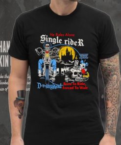 He rides alone single rider shirt