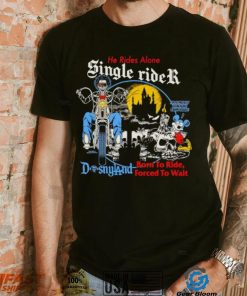 He rides alone single rider shirt