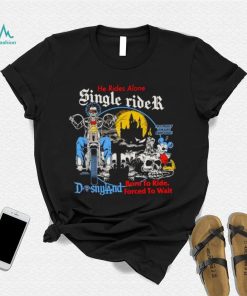 He rides alone single rider shirt