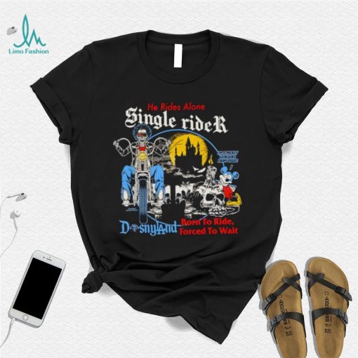He rides alone single rider shirt