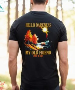 Hello Darkness My Old Friend, April 08 2024 Total Solar Eclipse T Shirt, hoodie, sweater, long sleeve and tank top Hello Darkness My Old Friend, April 08 2024 Total Solar Eclipse T Shirt