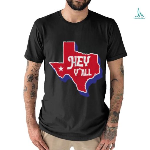 Hey Y’all Texas T shirt