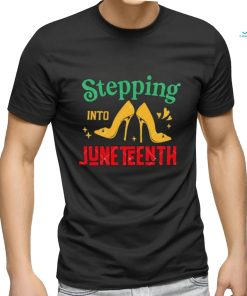 High Heel Shoes Stepping Into Juneteenth Juneteenth Vibes shirt