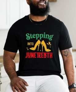 High Heel Shoes Stepping Into Juneteenth Juneteenth Vibes shirt