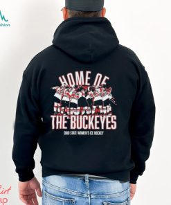 Home Of Ohio State Women’s Ice Hockey NCAA T shirt