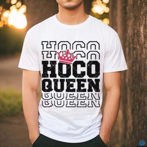 Homecoming Queen Hoco Queen Homecoming shirt