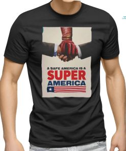 Homelander The Boys A Safe America Is Super America T shirt