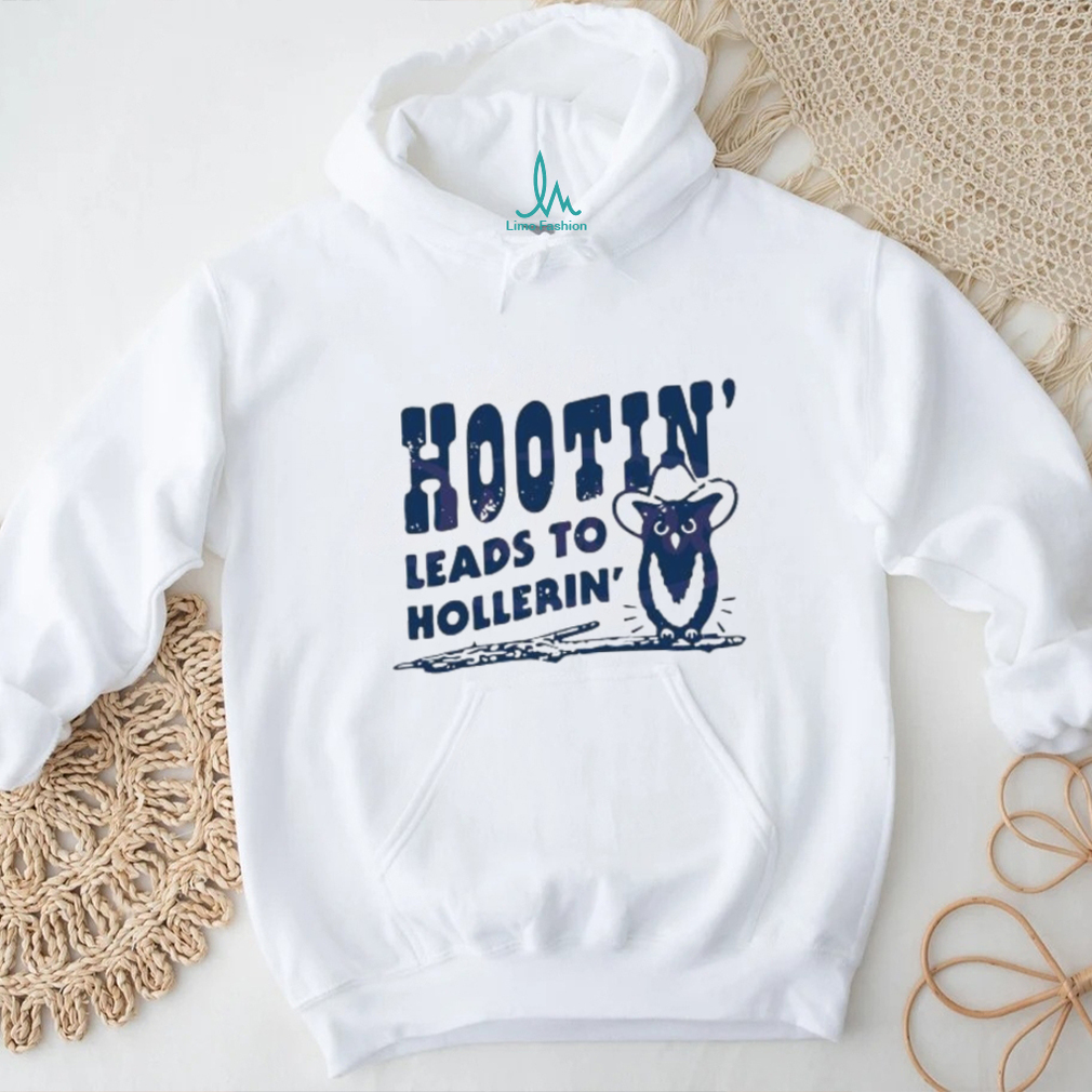 Hootin Leads To Hollerin Meme owl shirt Hootin Leads To Hollerin Meme owl shirt