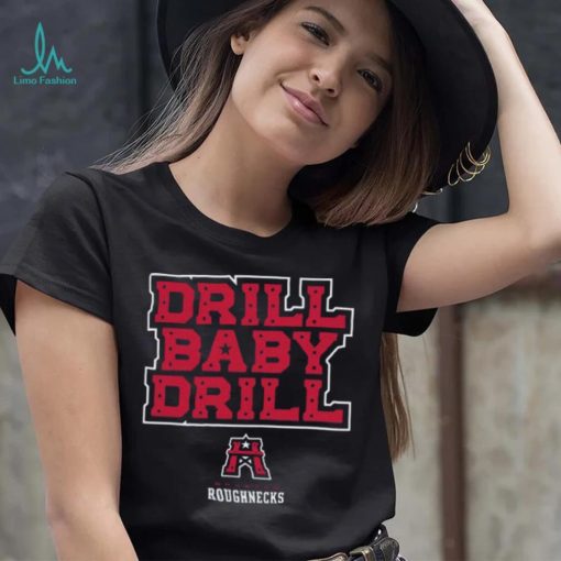 Houston Roughnecks Drill Baby Drill Shirt