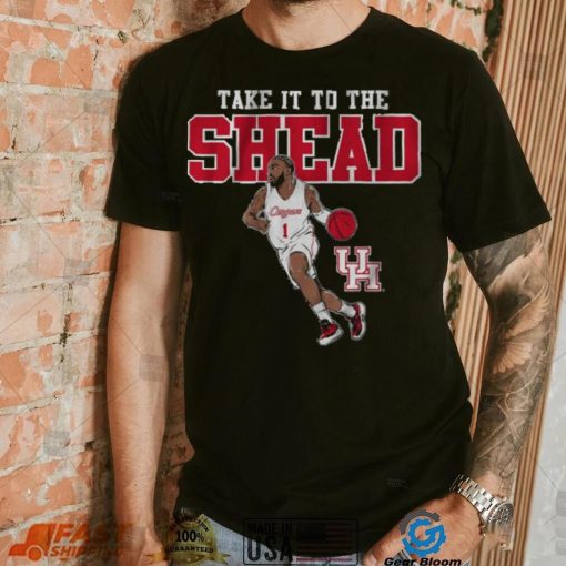 Houston Take it to the Shead Shirt