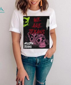Houston Texans we are Texas shirt