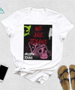 Houston Texans we are Texas shirt