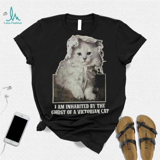 I Am Inhabited By The Ghost Of A Victorian Cat Shirt