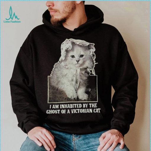 I Am Inhabited By The Ghost Of A Victorian Cat Shirt