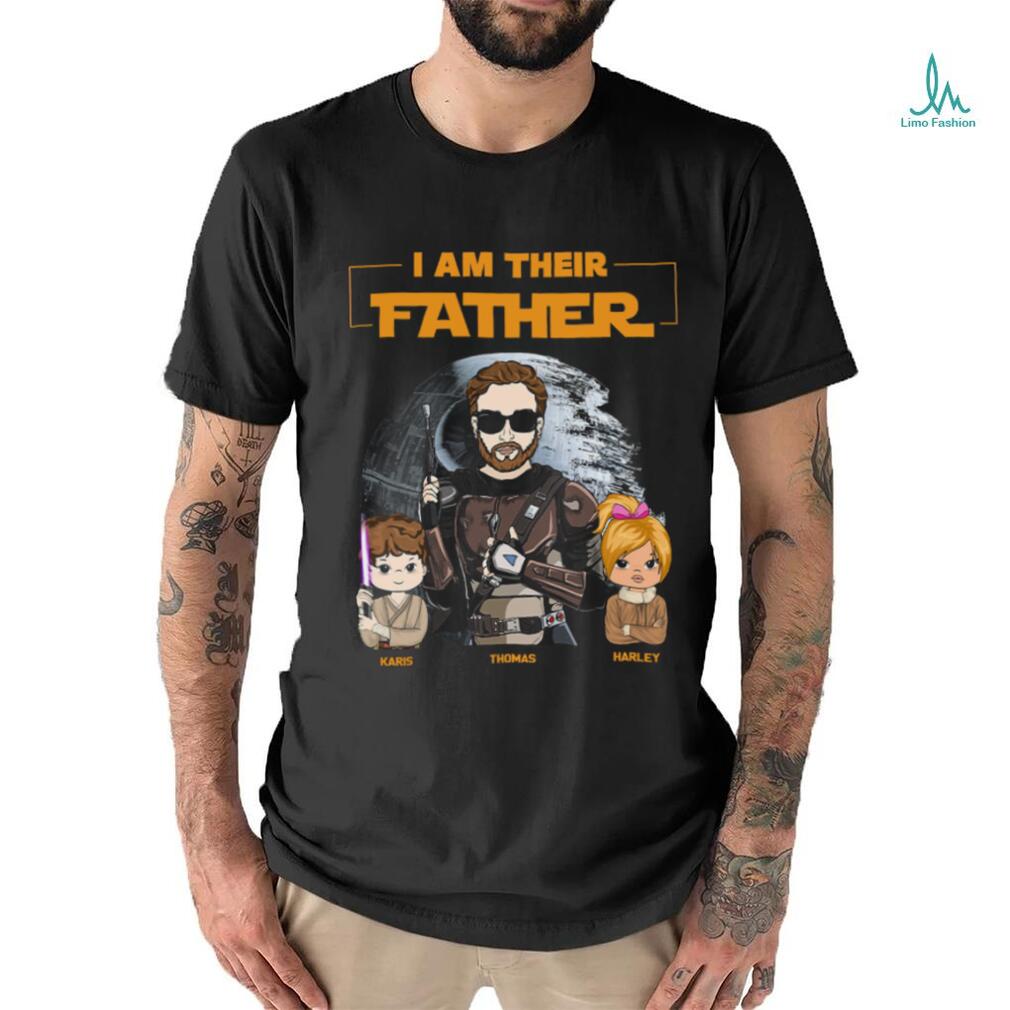 I Am Their Father   Custom Shirt For Dad Mom shirt I Am Their Father   Custom Shirt For Dad Mom shirt